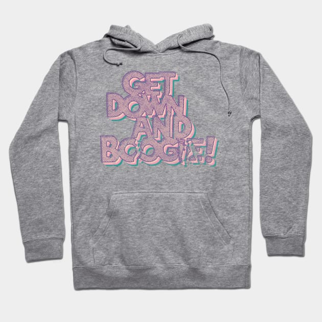 Get Down and Boogie (Light Background) Hoodie by RCDBerlin